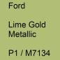 Preview: Ford, Lime Gold Metallic, P1 / M7134.